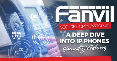 Secure Communication with Fanvil: A Deep Dive into Built-in Security Features