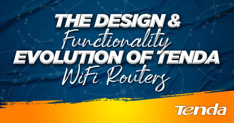 The Design and Functionality Evolution of Tenda Wi-Fi Routers